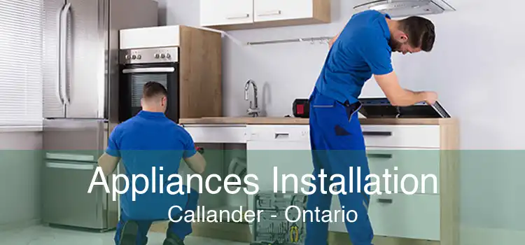Appliances Installation Callander - Ontario