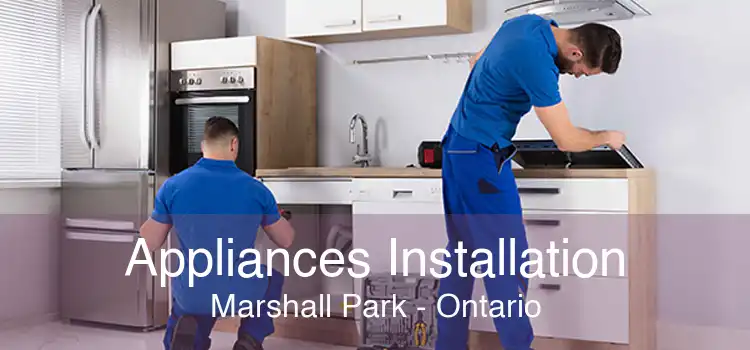 Appliances Installation Marshall Park - Ontario