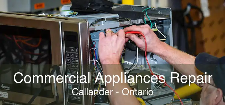 Commercial Appliances Repair Callander - Ontario