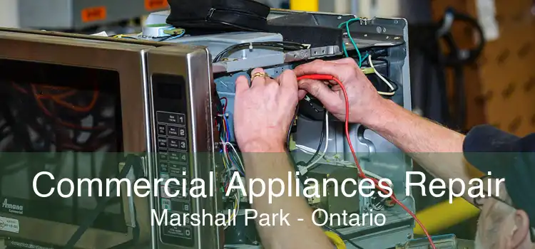 Commercial Appliances Repair Marshall Park - Ontario