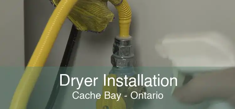 Dryer Installation Cache Bay - Ontario