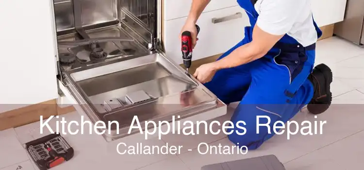 Kitchen Appliances Repair Callander - Ontario
