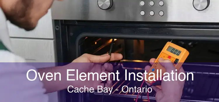 Oven Element Installation Cache Bay - Ontario