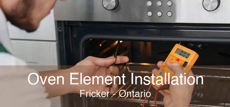 Oven Element Installation Fricker - Ontario