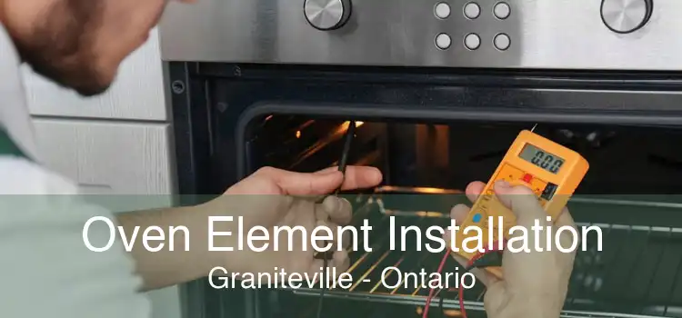 Oven Element Installation Graniteville - Ontario