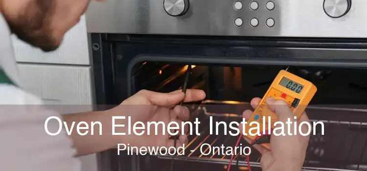 Oven Element Installation Pinewood - Ontario