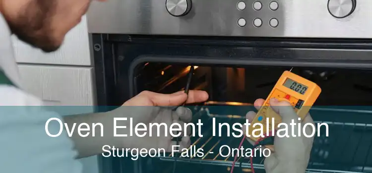 Oven Element Installation Sturgeon Falls - Ontario