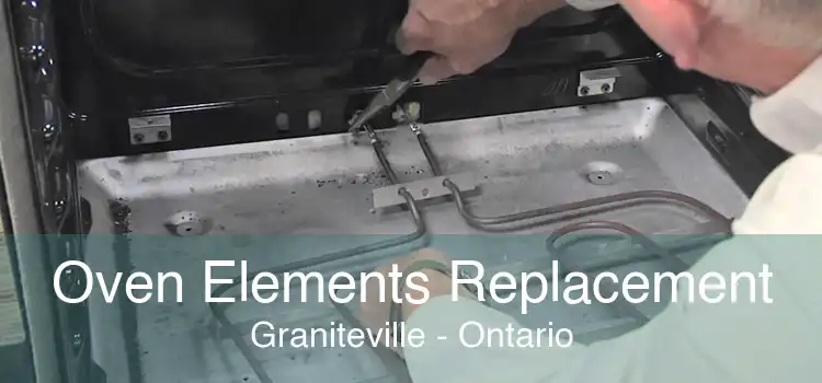 Oven Elements Replacement Graniteville - Ontario