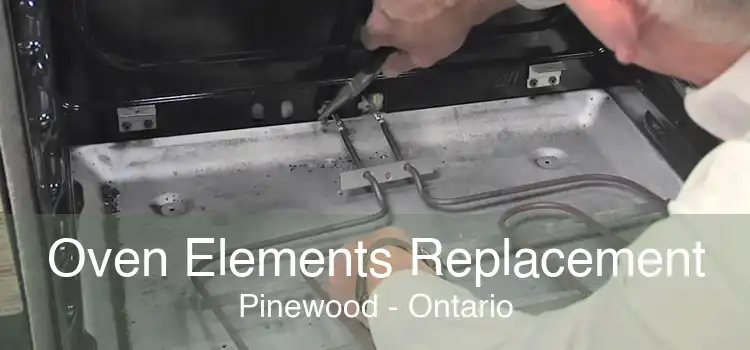 Oven Elements Replacement Pinewood - Ontario