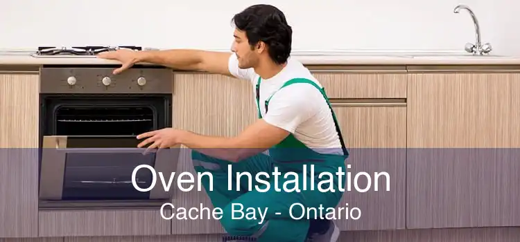 Oven Installation Cache Bay - Ontario