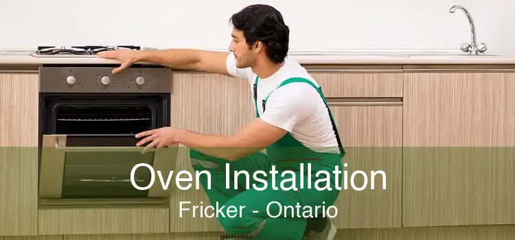 Oven Installation Fricker - Ontario