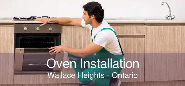 Oven Installation Wallace Heights - Ontario