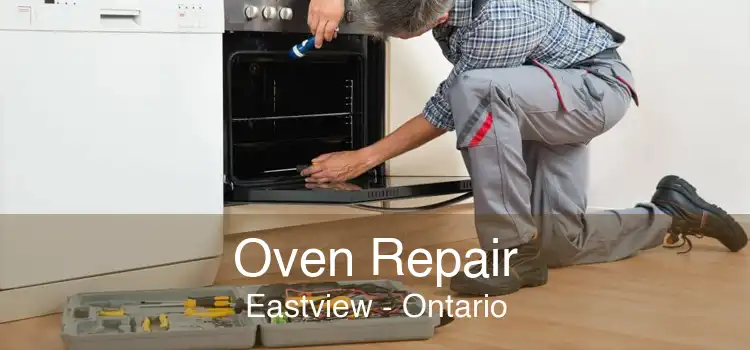 Oven Repair Eastview - Ontario