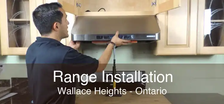 Range Installation Wallace Heights - Ontario