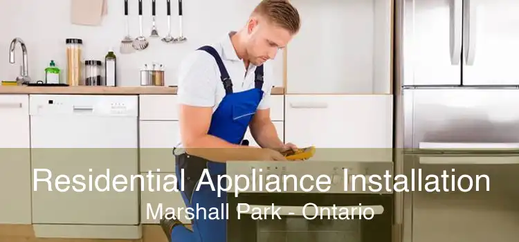 Residential Appliance Installation Marshall Park - Ontario