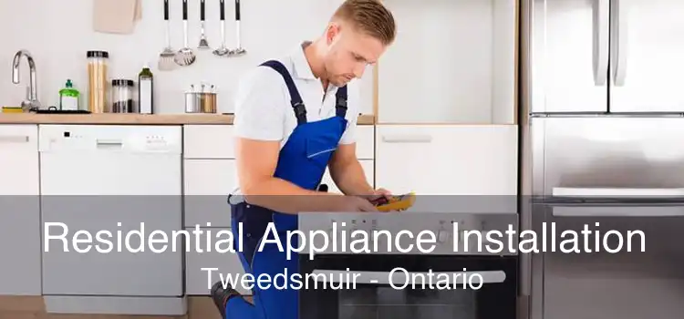 Residential Appliance Installation Tweedsmuir - Ontario