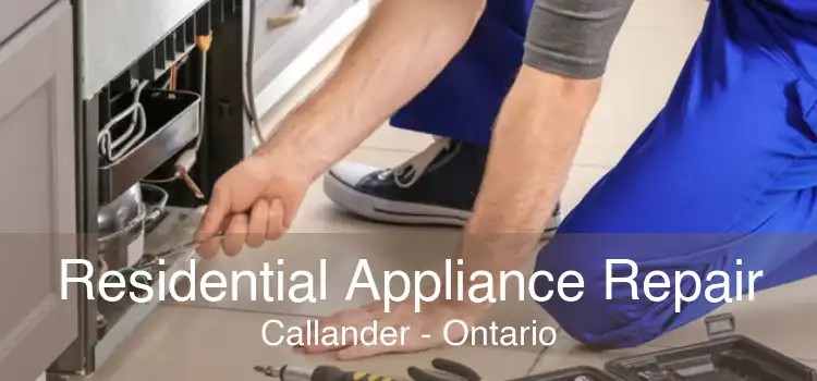 Residential Appliance Repair Callander - Ontario