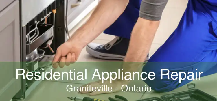 Residential Appliance Repair Graniteville - Ontario