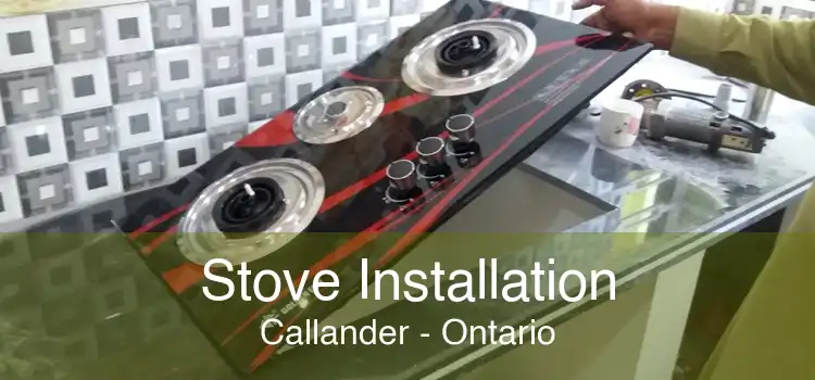 Stove Installation Callander - Ontario