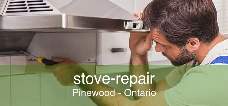 stove-repair Pinewood - Ontario