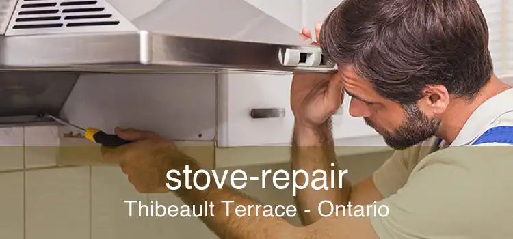stove-repair Thibeault Terrace - Ontario