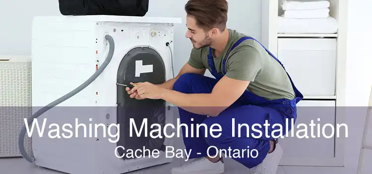 Washing Machine Installation Cache Bay - Ontario