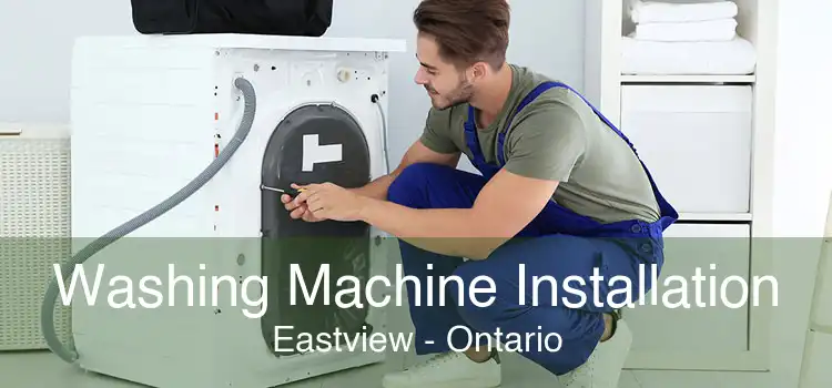 Washing Machine Installation Eastview - Ontario