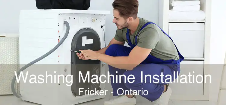 Washing Machine Installation Fricker - Ontario