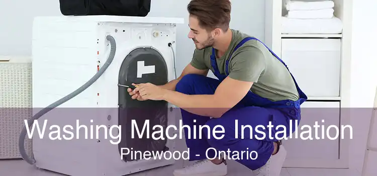 Washing Machine Installation Pinewood - Ontario