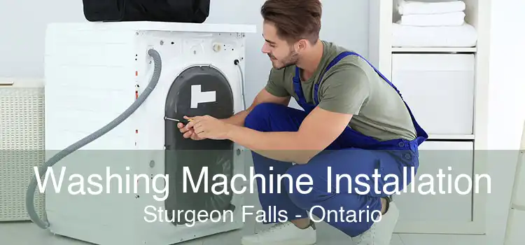 Washing Machine Installation Sturgeon Falls - Ontario