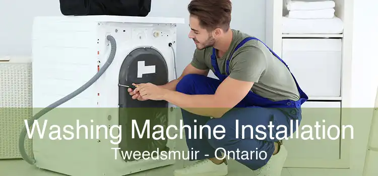Washing Machine Installation Tweedsmuir - Ontario
