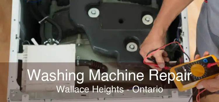 Washing Machine Repair Wallace Heights - Ontario